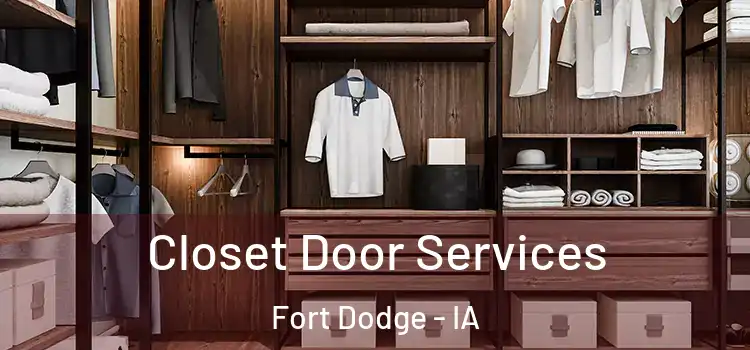  Closet Door Services Fort Dodge - IA