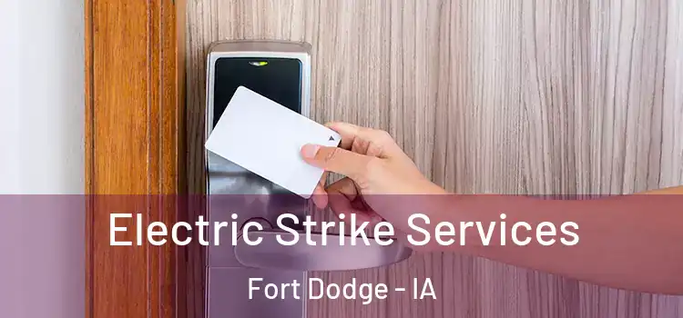  Electric Strike Services Fort Dodge - IA
