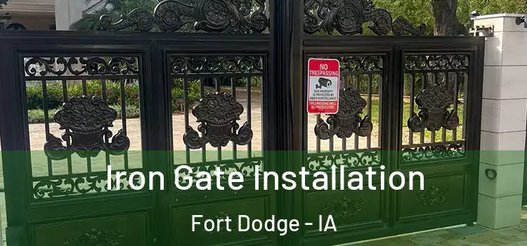 Iron Gate Installation Fort Dodge - IA