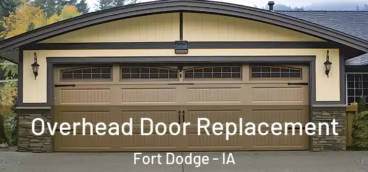  Overhead Door Replacement Fort Dodge - IA