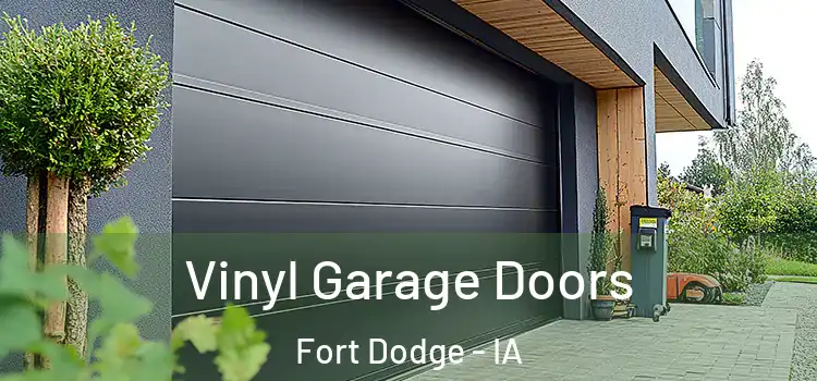  Vinyl Garage Doors Fort Dodge - IA